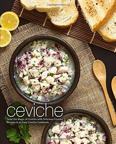 Book Ceviche: Taste the Magic of Ceviche with Delicious Ceviche Recipes in an