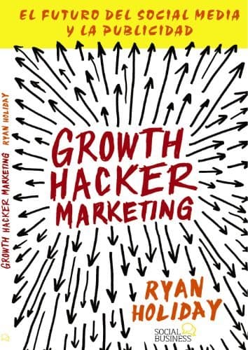 Book Growth Hacker Marketing: El futuro del Social Media y la Publicidad