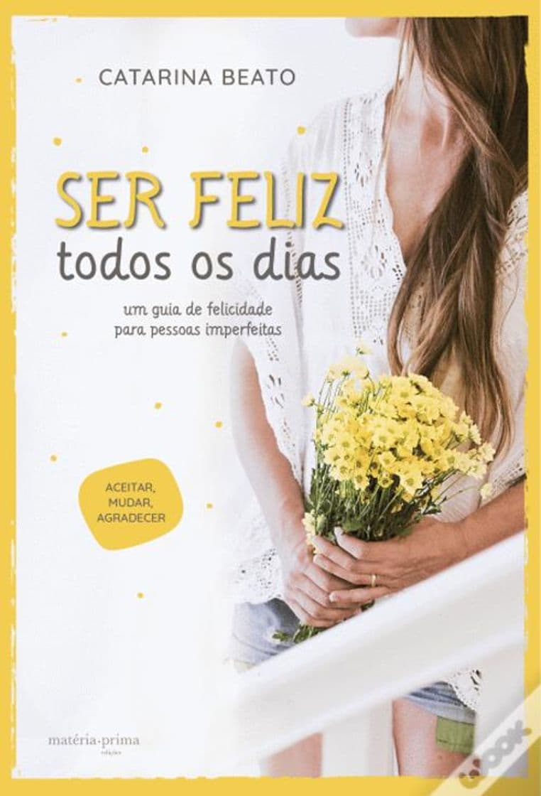 Fashion Ser Feliz Todos os Dias - Catarina Beato