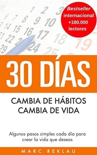 Libro 30 Días - Cambia de hábitos, cambia de vida: Algunos pasos simples