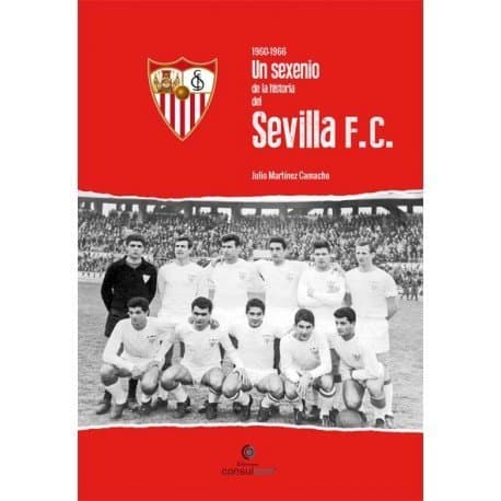 Libro Un Sexenio de la Historia del Sevilla F.C