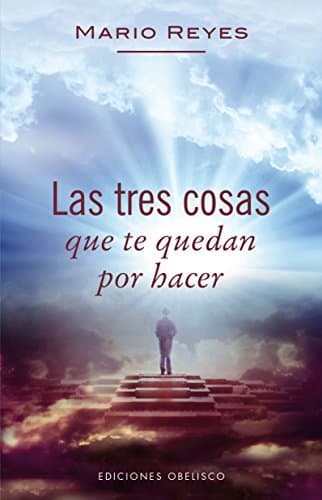 Libro Las Tres Cosas Que Te Quedan Por Hacer