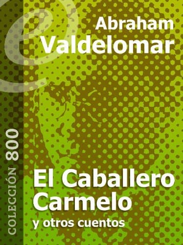 Libro El Caballero Carmelo y otros cuentos [Annotated]