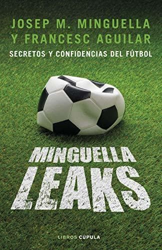 Libro Minguella leaks: Secretos y confidencias del fútbol