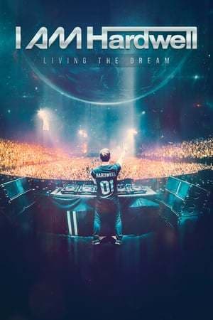 Película I Am Hardwell: Living the Dream