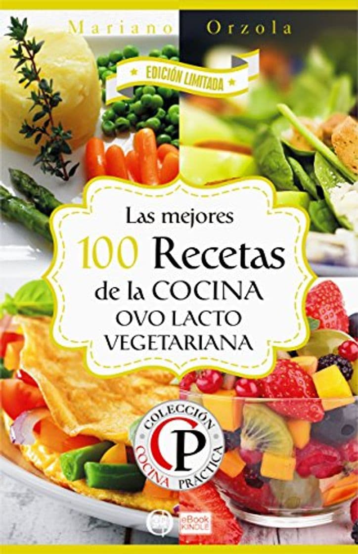 Libro LAS MEJORES 100 RECETAS DE LA COCINA OVO LACTO VEGETARIANA