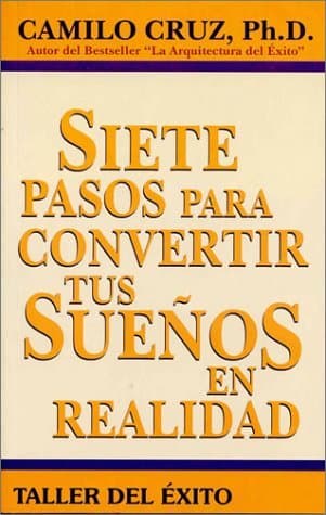 Book SIETE PASOS PARA CONVERTIR TUS SUEÑOS EN REALIDAD