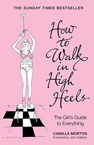 Book How to Walk in High Heels: The Girl's Guide to Everything