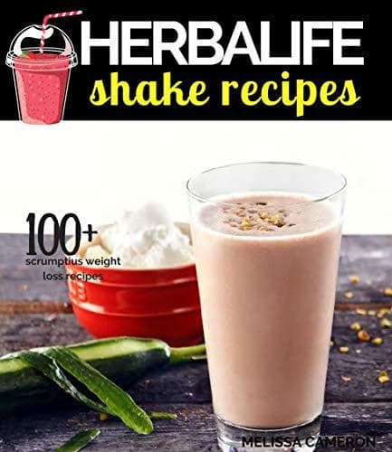 Book Herbalife Shake Recipes: INCLUDING: 100+ Scrumptious Herbalife Shake Recipes, Energy Drinks, &