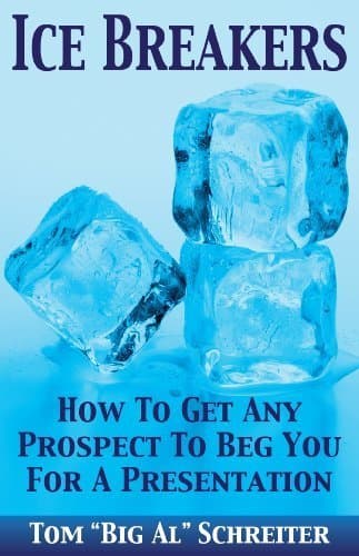 Libro Ice Breakers! How To Get Any Prospect To Beg You For A