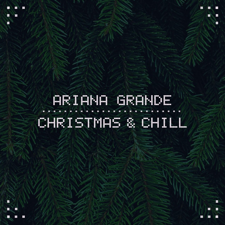 Canción Christmas & Chill - Ariana Grande 