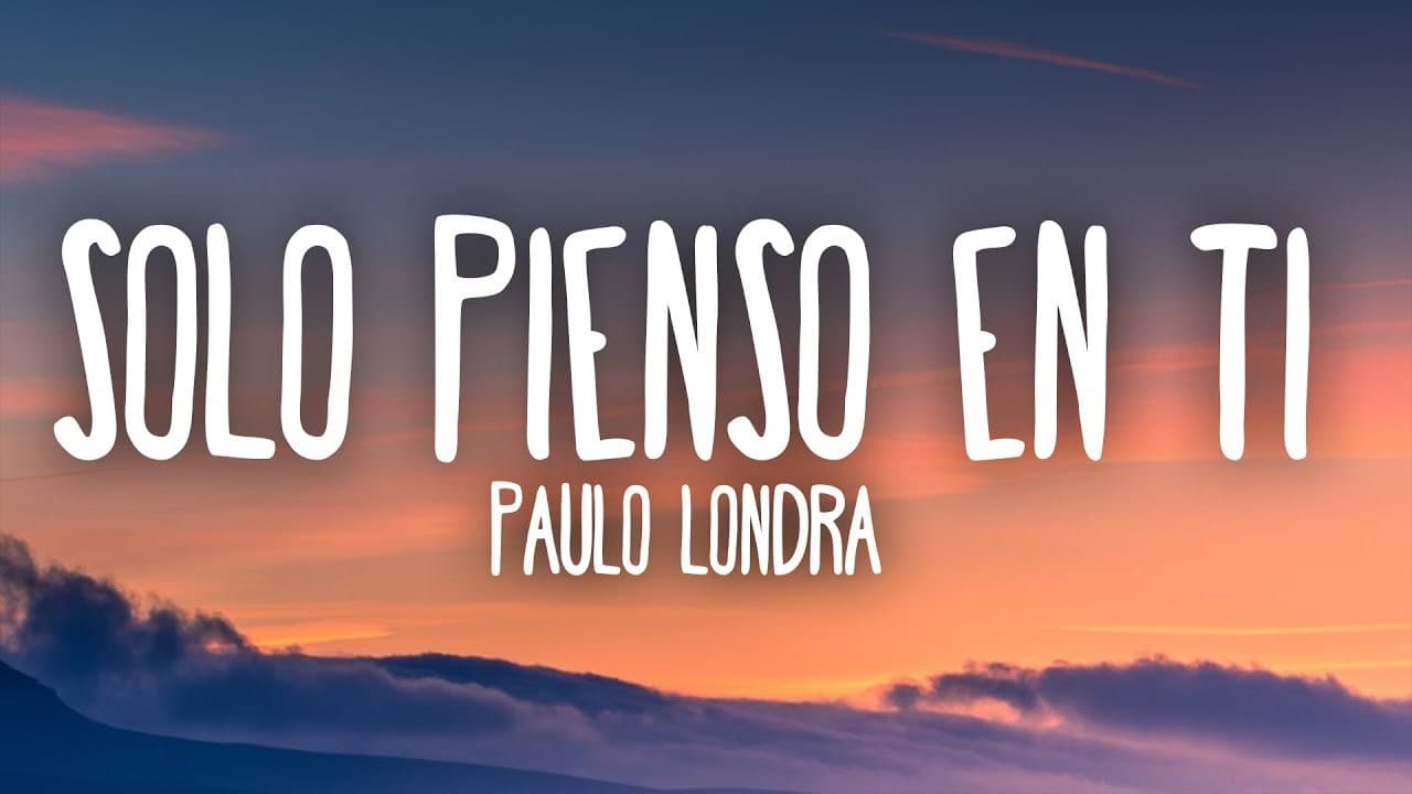 Canción Paulo Londra - Solo Pienso en Ti