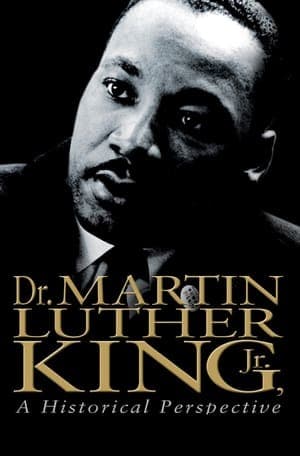 Película Dr. Martin Luther King, Jr.: A Historical Perspective