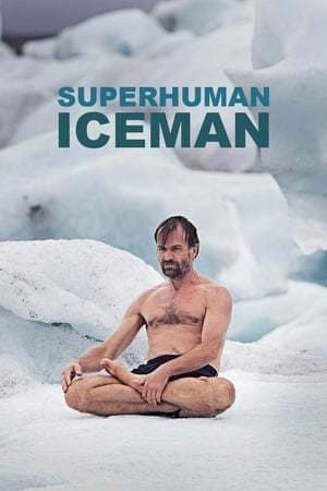 Movie Inside the Superhuman World of the Iceman