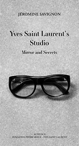 Book Yves Saint Laurent's Studio: Mirrors and Secrets: MIRROR AND SECRETS