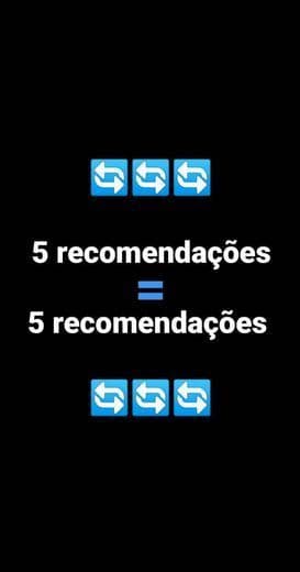 Moda 5 RECOMENDAÇÕES = RECOMENDAÇÕES. 