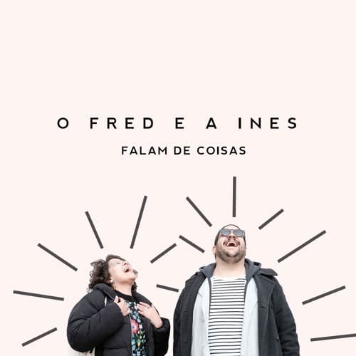 Moda O Fred e Inês Falam de Coisas  