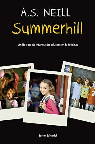 Book Summerhill: Un lloc on els infants són educats en la felicitat