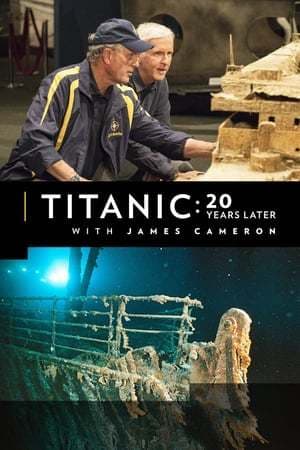 Película Titanic: 20 Years Later with James Cameron