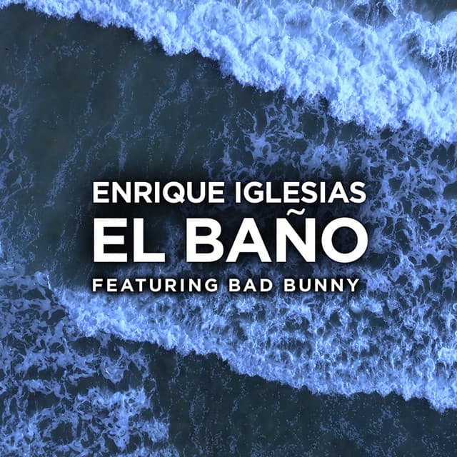 Canción EL BAÑO (feat. Bad Bunny)