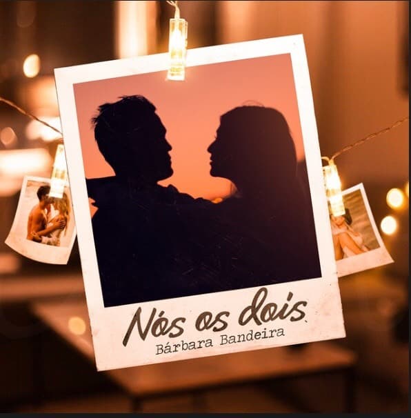 Canción Bárbara Bandeira - Nós os Dois