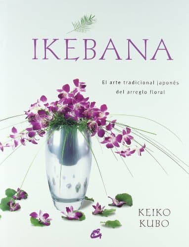 Book Ikebana: El arte tradicional japonés del arreglo floral