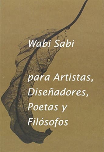 Book Wabi-Sabi Para Artistas, Diseñadores, Poetas Y Filósofos