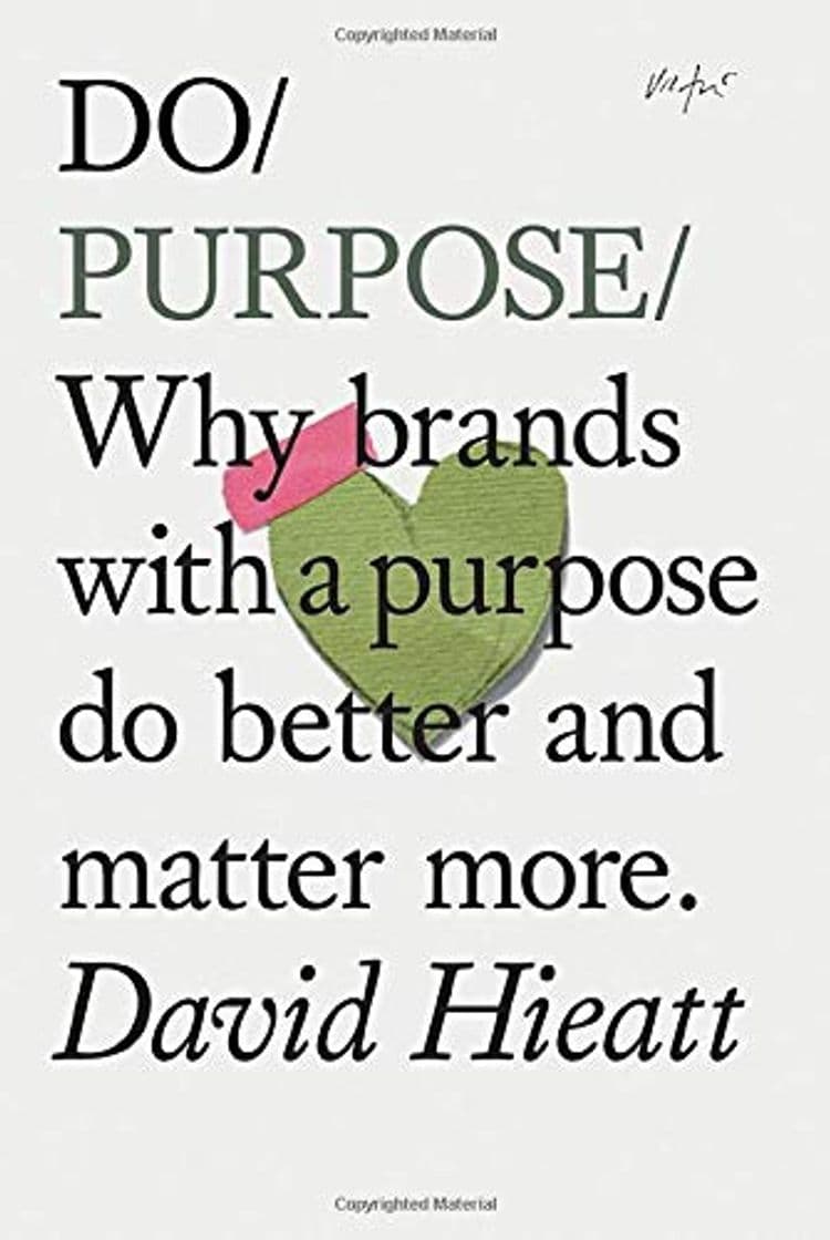 Libro Do Purpose: Why Brands with a Purpose Do Better and Matter More.