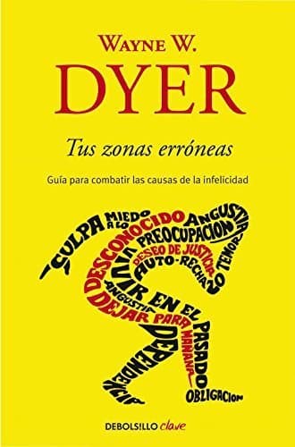 Libro Tus zonas erróneas: Guía para combatir las causas de la infelicidad