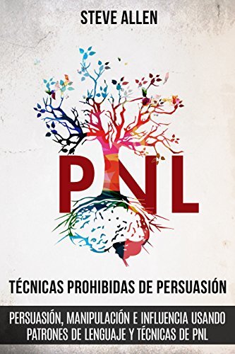 Book Técnicas prohibidas de Persuasión, manipulación e influencia usando patrones de lenguaje y