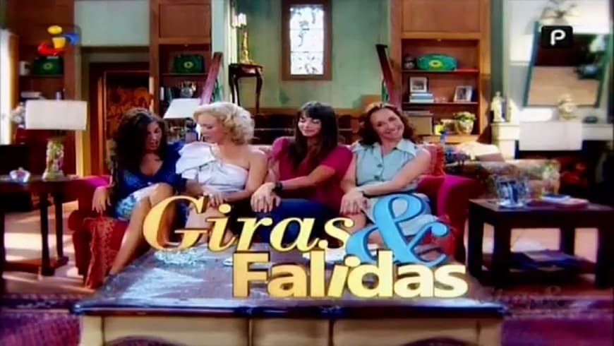 Serie Giras & Falidas