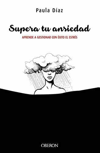 Book Supera tu ansiedad. Aprende a gestionar con éxito el estrés