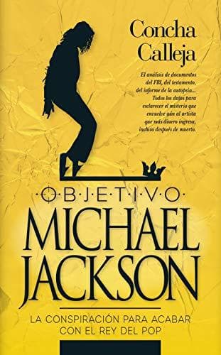 Libro Objetivo Michael Jackson: La conspiración que acabó con la estrella del pop