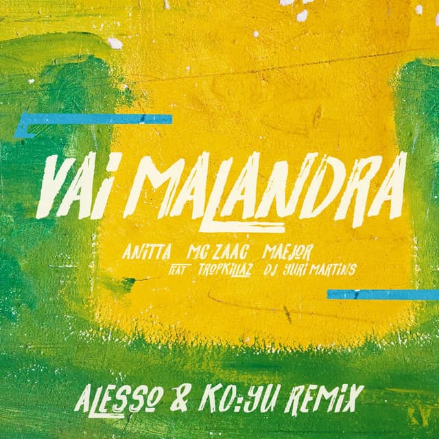 Music Vai Malandra (feat. Tropkillaz & DJ Yuri Martins, Alesso & KO:YU) - Remix