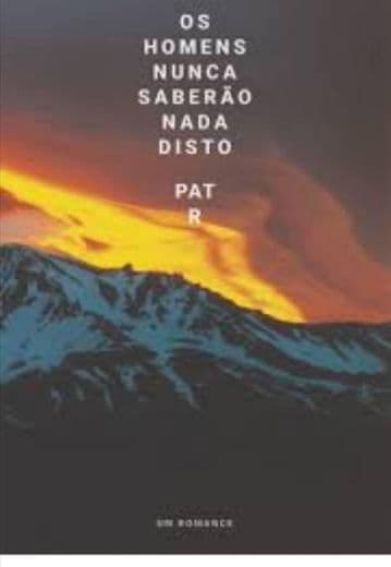 Libro Os Homens Nunca Saberão Nada Disto by Pat R 