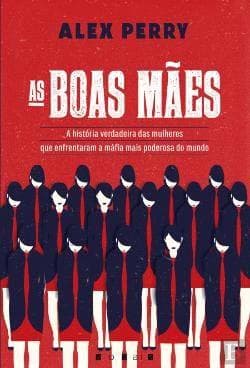 Libro As Boas Mães A história verdadeira das mulheres que enfrentaram a máfia