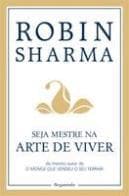 Book Seja Mestre na Arte de Viver de Robin Sharma 