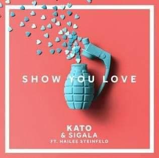 Music Show You Love (KATO & Sigala ft Hailee Steinfeld)