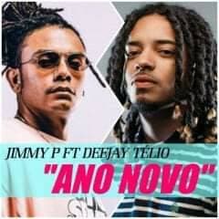 Music Ano Novo (Jimmy P ft Deejay Telio)