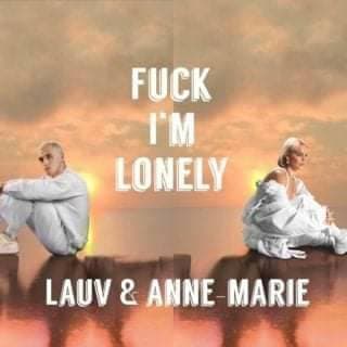 Canción Fuck I'm Lonely (Lauv ft Anne-Marie) 