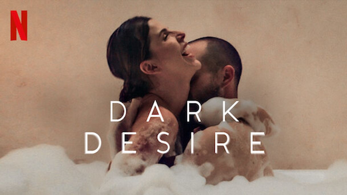 Serie Dark Desire | Netflix Official Site