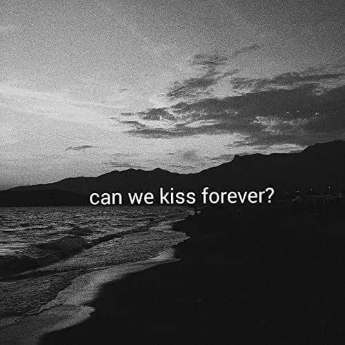 Music Can We Kiss Forever?