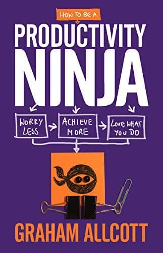 Libro How to be a Productivity Ninja: Worry Less, Achieve More and Love