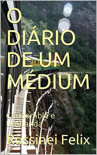 Libro O DIÁRIO DE UM MÉDIUM: Candomblé e Umbanda