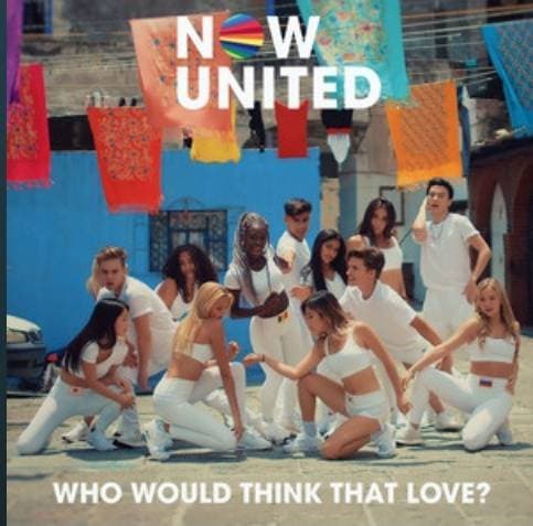 Music Who Would Think That love? - Now United 