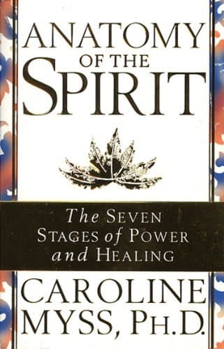 Book Anatomy Of The Spirit: The Seven Stages of Power and Healing