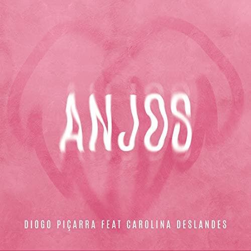 Music Anjos - Diogo Piçarra ft. Carolina Deslandes