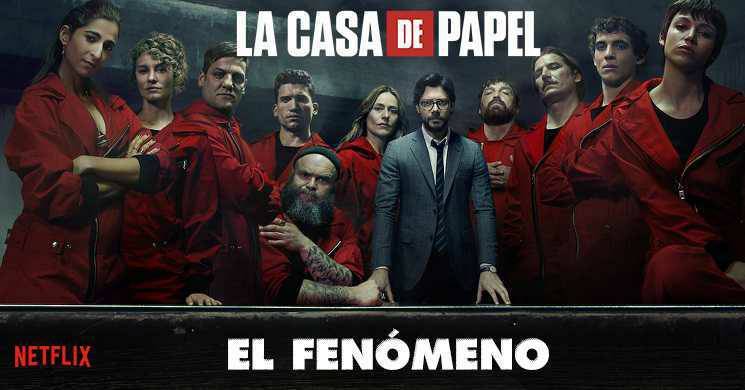 Serie La Casa de Papel: El Fenómeno 