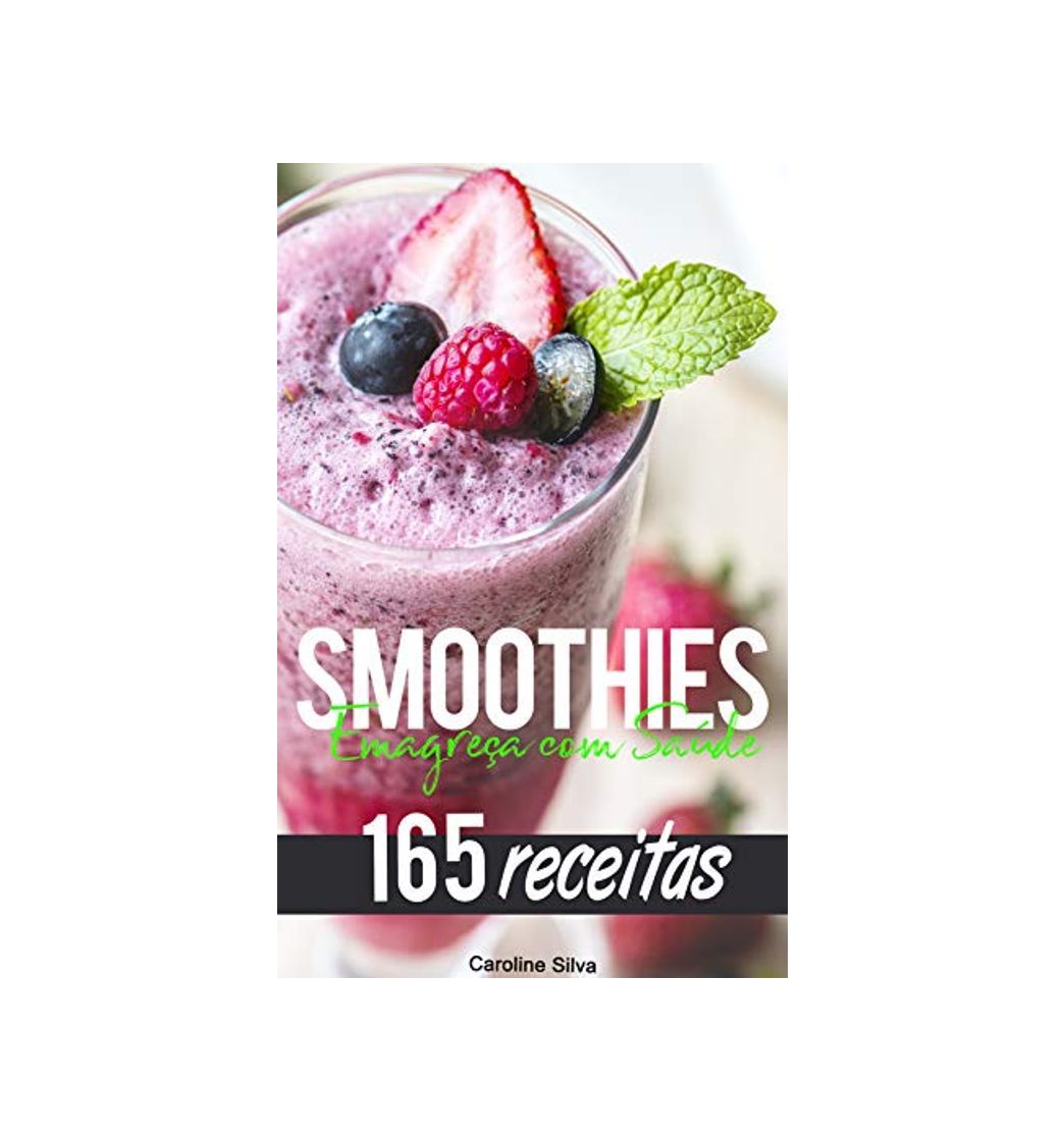 Producto Smoothies - Emagreça com Saúde: 165 receitas saudáveis para emagrecer - Perca