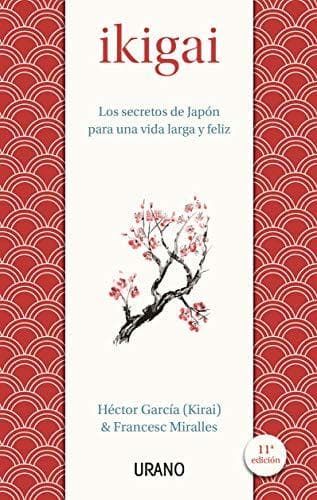 Libro Ikigai: Los secretos de Japón para una vida larga y feliz (Medicinas complementarias)